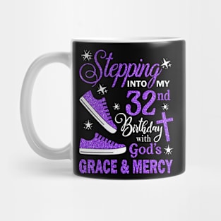 Stepping Into My 32nd Birthday With God's Grace & Mercy Bday Mug